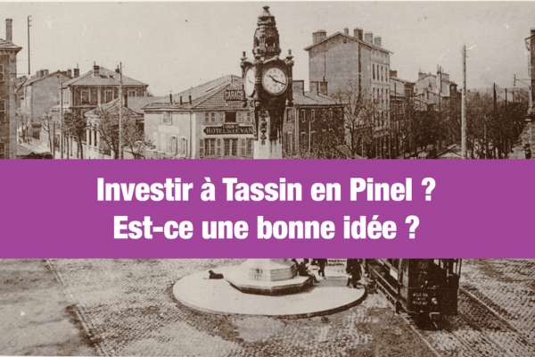 Dispositif Pinel à Tassin : analyse, programmes éligibles & perspectives d