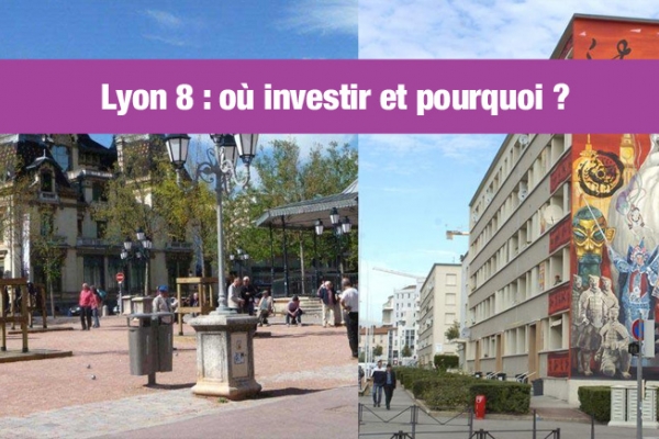 Faire un investissement loi pinel à Lyon 8 : où et pourquoi ?